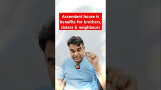 Ascendant house is benefits for brotherssisters ampneighbours astrology jyotish kundali nakshatra [upl. by Gnilhsa70]