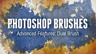 Photoshop Brushes Advanced Features Dual Brush [upl. by Ilrebmyk]