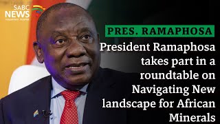 President Ramaphosa takes part in a roundtable on Navigating the New landscape for African Minerals [upl. by Richards]