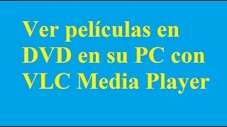 Ver películas en DVD en su PC con VLC Media Player  Betdownloadcom [upl. by Naeerb960]