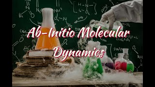 Introduction to AbInitio Molecular Dynamics AIMD  第一性原理分子动力学基础 [upl. by Hplodur]