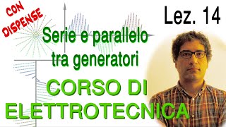 Lez 14 Serie e parallelo tra generatori di tensione e corrente – prof DAlessandro Elettrotecnica [upl. by Osbourne]