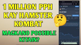 1 million PPH kay HAMSTER KOMBAT magkano possible kitain [upl. by Georgeanna]