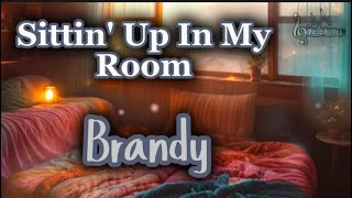 Brandy  Sittin Up In My Room Lyrics [upl. by Atinahs]