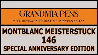 MONTBLANC MEISTERSTUCK 146 SPECIAL ANNIVERSARY EDITION [upl. by Blakeley484]