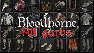 Every Attire and Armor Set in Bloodborne ShowcaseDLC [upl. by Aimahc]