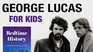 George Lucas The Star Wars Story For Kids [upl. by Oralee491]