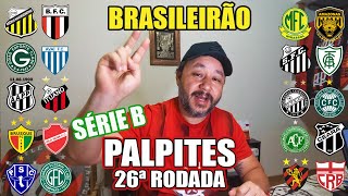 QUEM VAI SUBIR PALPITES PARA A 26Âª RODADA DO CAMPEONATO BRASILEIRO  SÃ‰RIE B [upl. by Calendra610]