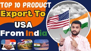 Top 10 Products Export To USA From India  profitable products export to USA from India export [upl. by Enimsaj]