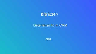 Listenansicht im CRM  Bitrix24 CRM [upl. by Klayman423]