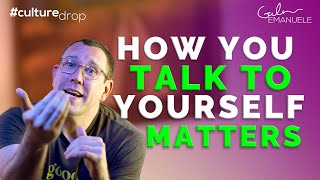 Positive Self Talk Matters  culturedrop  Galen Emanuele [upl. by Bo]