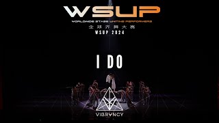 I DO  WSUP Dance Comp 2024 VIBRVNCY 4K [upl. by Nivlak]