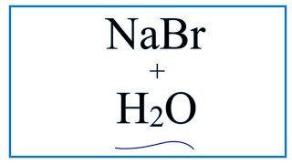 Equation for NaBr  H2O Sodium bromide  Water [upl. by Navannod]