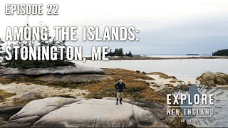 Ep 22 Among the Islands Stonington ME [upl. by Eivi]