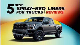 Top 5 SprayOn Bed Liners for Trucks in 2024  Durable amp Affordable Options [upl. by Apfelstadt]