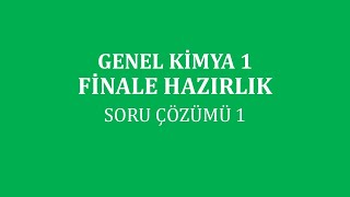 Genel Kimya 1 Finale Hazırlık  Soru Çözümü 1 [upl. by Kramal]