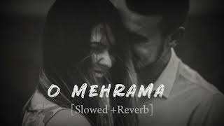 O Mehrama Slowed  Reverb Lofi SUse 🎧 [upl. by Anneliese]