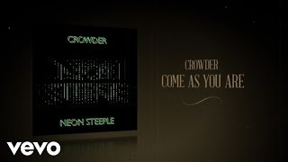 Crowder  Come As You Are Lyric Video [upl. by Yelram]