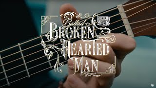 Robert Jon amp The Wreck  quotBallad Of A Broken Hearted Manquot  Official Music Video [upl. by Sholem954]