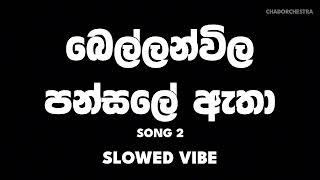 බෙල්ලන්විල පන්සලේ ඇතා Song 2  Sinhala meme song  Slowed vibe  Bellan wila atha song [upl. by Collum]