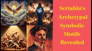 Scriabins Archetypal Motifs Revealed [upl. by Durgy]