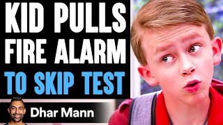 KID PULLS Fire Alarm To SKIP TEST He Lives To Regret It  Dhar Mann [upl. by Esina]