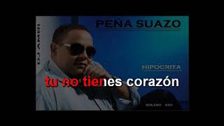 HIPOCRITA PEÑA SUAZO KARAOKESORIANO HUMOR [upl. by Eramal770]