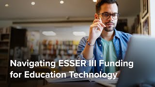 Navigating ESSER III Funding for Education Technology [upl. by Airemahs]