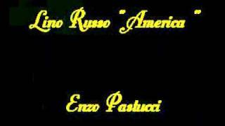 Lino Russo America By Enzo Pastuccimpg [upl. by Aserehs890]