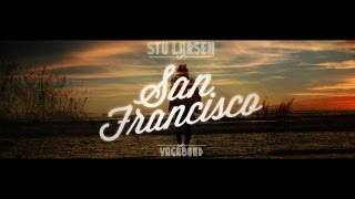 Stu Larsen  San Francisco Official Video [upl. by Fradin]