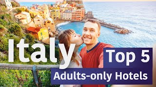 Top 5 AdultsOnly Hotels in Italy for a Romantic Getaway [upl. by Byers]