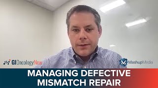 Managing Defective Mismatch Repair in Gastroesophageal Adenocarcinoma [upl. by Alex]