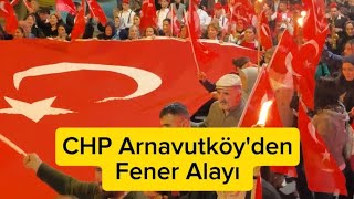 CHP Arnavutköyden Fener Alayı [upl. by Ayifa315]