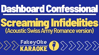 Dashboard Confessional  Screaming Infidelities Acoustic Karaoke [upl. by Igenia]