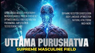 Uttama Purushatva  Masculine Epigenetic Imprinting  Morphic Energy Field [upl. by Assylla166]