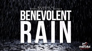 Benevolent Rain  Uplifting Nasheed by Muhammad al Muqit [upl. by Nymsaj]