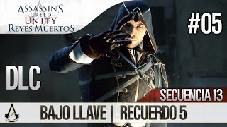 Assassins Creed Unity Reyes Muertos Dead Kings DLC  Walkthrough Español  Bajo Llave  100 [upl. by Felita]