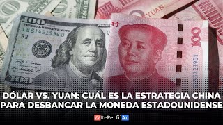 Dólar vs yuan cuál es la estrategia china para desbancar la moneda estadounidense en Latinoamérica [upl. by Neurath]