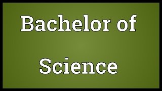 Bachelor of Science Meaning [upl. by Aihsela]