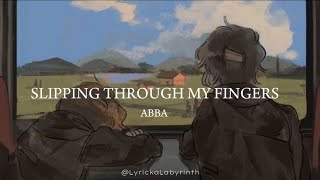 Slipping Through My Fingers  ABBA lyrics [upl. by Finn]