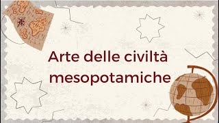 Arte delle civiltà mesopotamiche Sumeri e Babilonesi ARTE E IMMAGINE Video lezioni gratis scuola [upl. by Naul397]