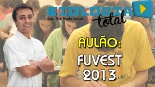 Aulão FUVEST 2013  Biologia  Prof Paulo Jubilut [upl. by Glenda983]