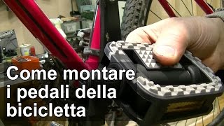 COME MONTARE I PEDALI SULLA BICI TUTORIAL [upl. by Erde]