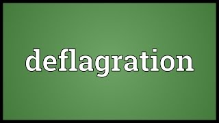 Deflagration Meaning [upl. by Carie]