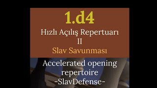 Slav Savunması 1d4 Hızlı Satranç Açılış Repertuarı  Bölüm 2 [upl. by Amling]