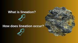 What is lineation How does lineation occur [upl. by Nehtiek]