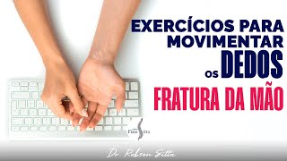 FRATURA dos DEDOS da MÃƒO  EXERCÃCIOS de FISIOTERAPIA Dr Robson Sitta [upl. by Octavius]