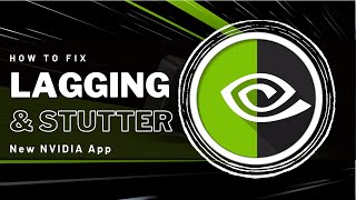 How To Fix Lag on New NVIDIA App  Lagging amp Stutter Fix [upl. by Bernard]