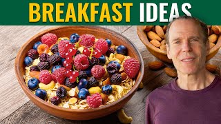 What to Eat for Breakfast on a PlantBased Diet  The Nutritarian Diet  Dr Joel Fuhrman [upl. by Roane]