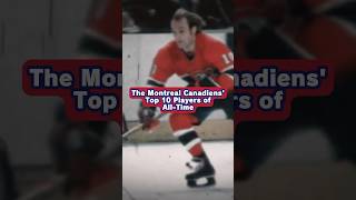 The 10 Greatest Players In Montreal Canadiens History [upl. by Vaules757]